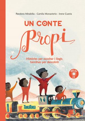 Un conte propi. Històries per escoltar i llegir, heroïnes per descobrir