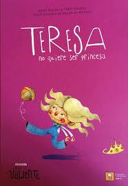 Teresa no quiere ser princesa