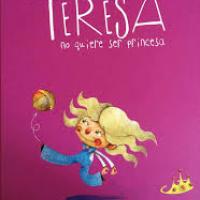 Teresa no quiere ser princesa